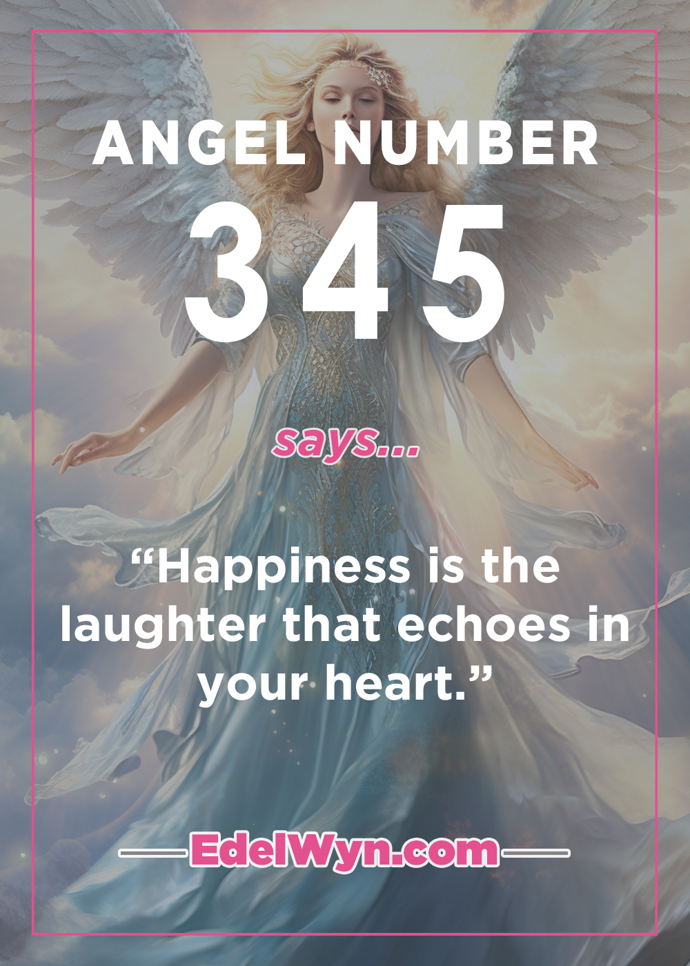 Angel Number 345  What is the Angel Number 345 Meaning?